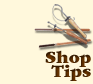 Shop Tips